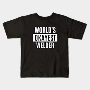 World's Okayest Welder Kids T-Shirt